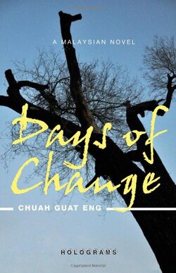 Cover of Chuah Guat Eng, A Malaysian Novel - Days of Change